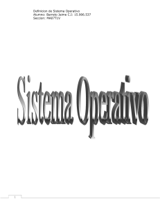 Definicion de Sistema Operativo Alumno: Barreto Jaime C.I: 15.906