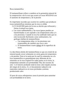 Roca metamórfica El metamorfismo refiere a cambios en la