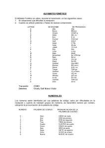 ALFABETO FONÉTICO El Alfabeto Fonético se utiliza, durante la