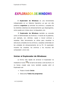 Explorador de Windows El Explorador de Windows es una