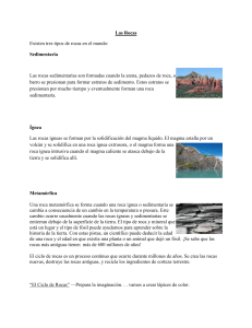 Las Rocas Existen tres tipos de rocas en el mundo: Sedimentaria