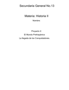 Secundaria General No.13 Materia: Historia II Nombre: Proyecto 2