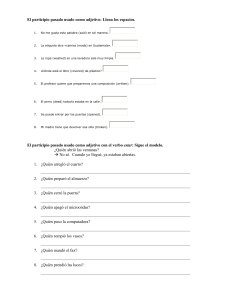 El participio pasado usado como adjetivo: Llena los espacios
