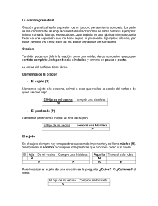 La oración gramatical Oración gramatical es la expresión de un