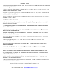 La clonación humana La clonación es el proceso de producción de