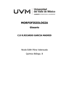 MORFOFISIOLOGIA Glosario C.D R.RICARDO GARCIA MADRID
