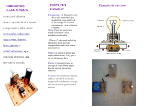 Ejemplos de circuitos Componente: Un dispositivo con dos o más