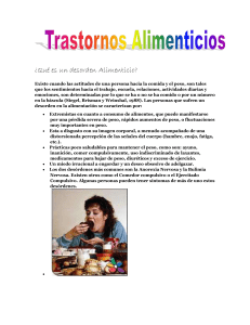 Trastornos Alimenticios ¿Qué es un desorden Alimenticio? Existe