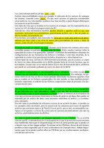 Los virus infectan archivos de tipo .com y .exe Existen otras