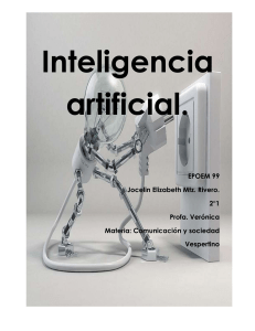 Inteligencia artificial. EPOEM 99 Jocelin Elizabeth Mtz. Rivero. 2°1