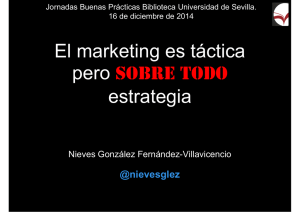 “El marketing es táctica pero sobre todo estrategía”.