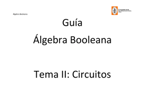 Guía Álgebra Booleana Tema II: Circuitos