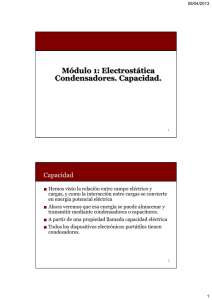 Módulo 1: Electrostática Condensadores. Capacidad.