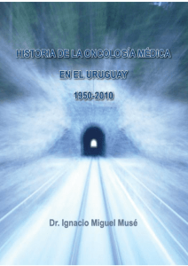 Historia de la Oncología Médica en el Uruguay