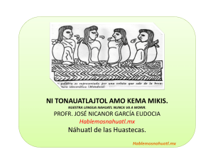 NI TONAUATLAJTOL AMO KEMA MIKIS. Náhuatl de las Huastecas.