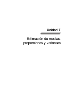 Unidad 7 Estimación de medias, proporciones y varianzas