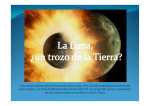 Hay varias teorías sobre la formación de la Luna. Hoy, la más