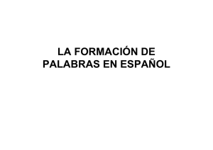 LA FORMACIÓN DE PALABRAS EN ESPAÑOL
