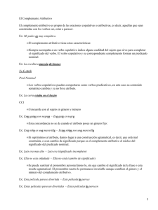 El Complemento Atributivo El complemento atributivo es propio de