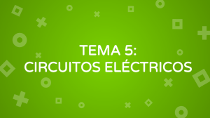 TEMA 5: CIRCUITOS ELÉCTRICOS