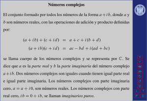 Números complejos El conjunto formado por todos los números de