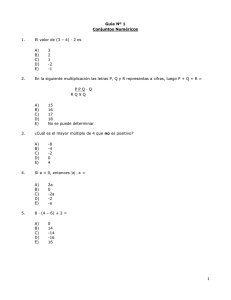 Guía Nº 1 Conjuntos Numéricos 1. El valor de (3 – 4) · 2 es A) 3 B) 2