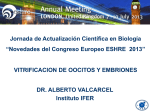 Dr. Alberto Valcarcel: Vitrificación de oocitos y embriones.
