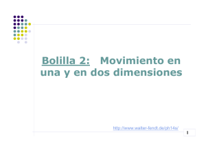 Bolilla 2: Movimiento en una y en dos dimensiones