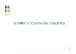 Bolilla 9: Corriente Eléctrica