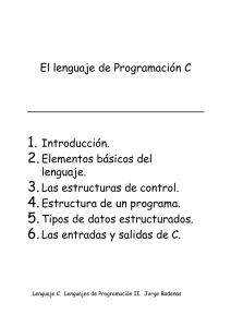 El lenguaje de Programación C 1. Introducción. 2.Elementos