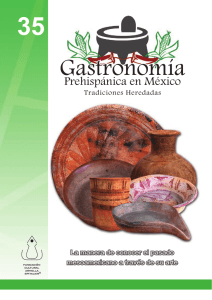 Gastronomía. Prehispánica en México. Tradiciones Heredadas