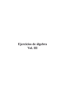 Ejercicios de álgebra Vol. III