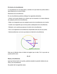 El círculo y la circunferencia La circunferencia es una línea plana y