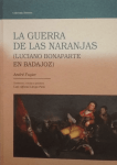 La Guerra de las Naranjas : (Luciano Bonaparte en Badajoz