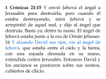 1 Crónicas 21:15 Y envió Jehová el ángel a Jerusalén para