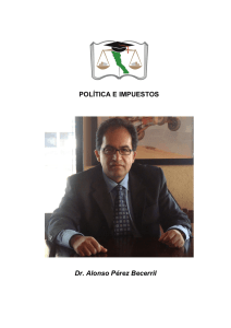 11. Política e impuestos Dr. Alonso Pérez Becerril
