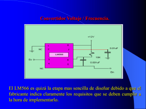 Convertidor Voltaje / Frecuencia. El LM566 es quizá la etapa mas