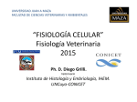 “FISIOLOGÍA CELULAR” Fisiología Veterinaria 2015 Ph. D. Diego