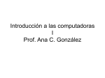Introducción a las computadoras I Prof. Ana C. González