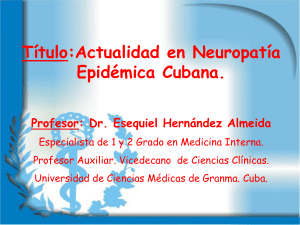Título:Actualidad en Neuropatía Epidémica Cubana. Profesor: Dr
