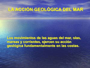 LA ACCIÓN GEOLÓGICA DEL MAR