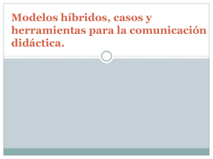 Modelos híbridos, casos y herramientas para la comunicación
