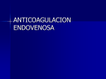 ANTICOAGULACION ENDOVENOSA