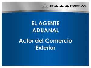 El Agente Aduanal, actor del comercio exterior (Cd. Juarez)