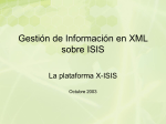 Gestión de Información en XML sobre ISIS. La plataforma X-ISIS