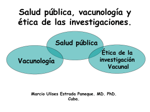 Salud pública, vacunología y ética de las investigaciones