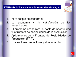 UNIDAD 1: La economía la necesidad de elegir