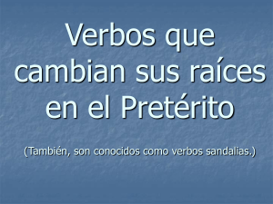 Los verbos sandalias en el pretérito.