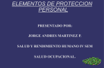 Elementos de proteccion personal presentado por: jorge andres