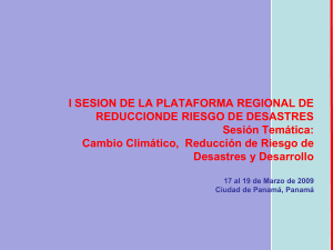 Cambio Climático, Reducción de Riesgo de Desastres y